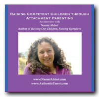 Raising Competent Children Through Attachement Parenting: An Interview with Naomi Aldort